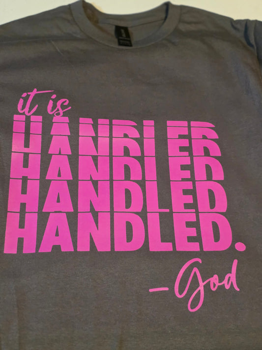 Its Handled God Tee Shirt
